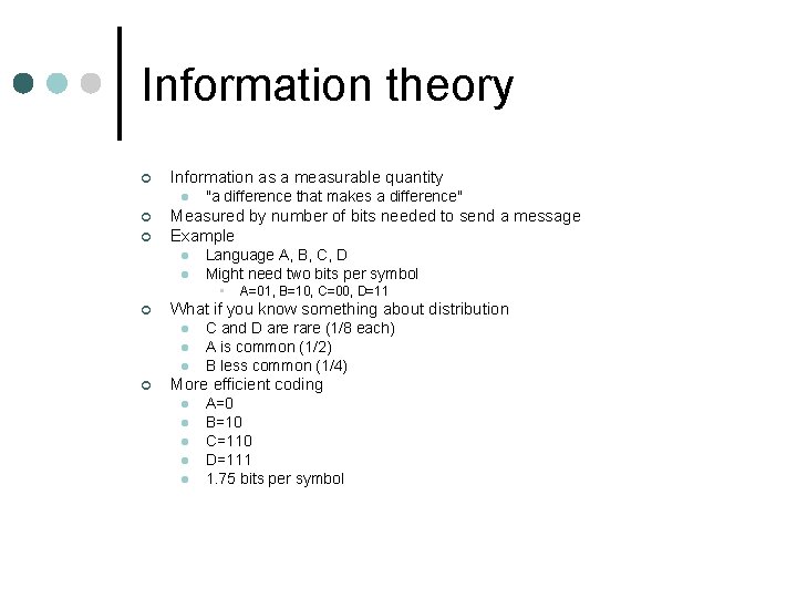 Information theory ¢ Information as a measurable quantity l ¢ ¢ "a difference that