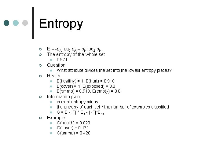 Entropy ¢ ¢ E = -p. A log 2 p. A – p. D