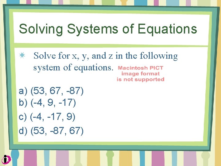 Solving Systems of Equations Solve for x, y, and z in the following system