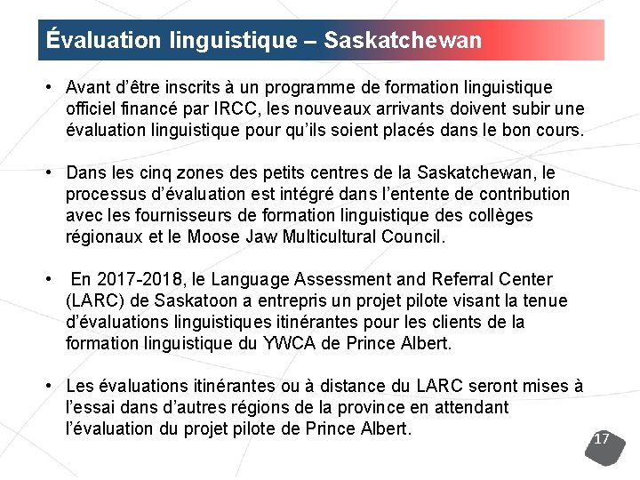 Évaluation linguistique – Saskatchewan • Avant d’être inscrits à un programme de formation linguistique