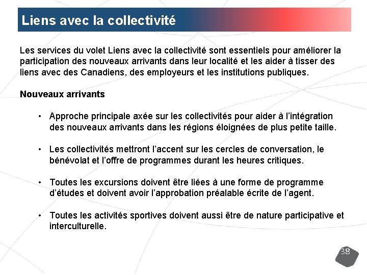 Liens avec la collectivité Les services du volet Liens avec la collectivité sont essentiels