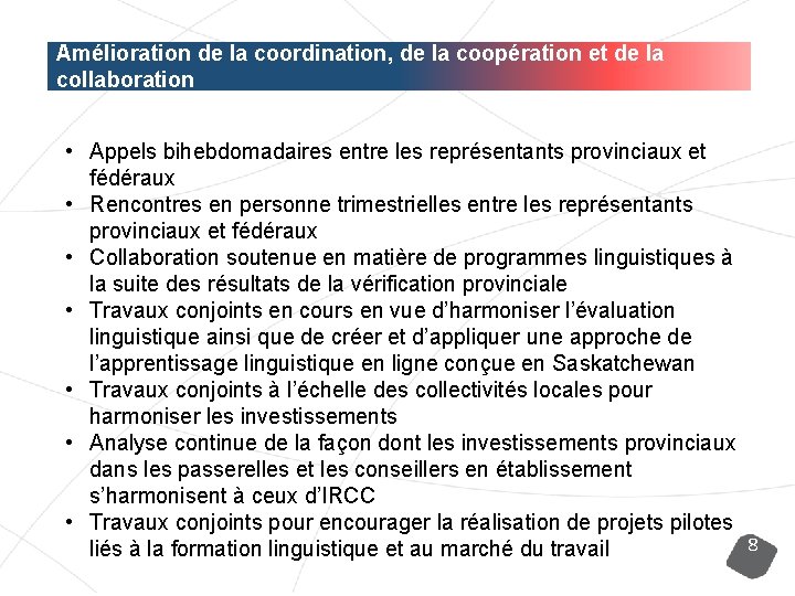 Amélioration de la coordination, de la coopération et de la collaboration • Appels bihebdomadaires