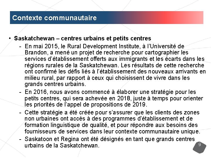 Contexte communautaire • Saskatchewan – centres urbains et petits centres - En mai 2015,