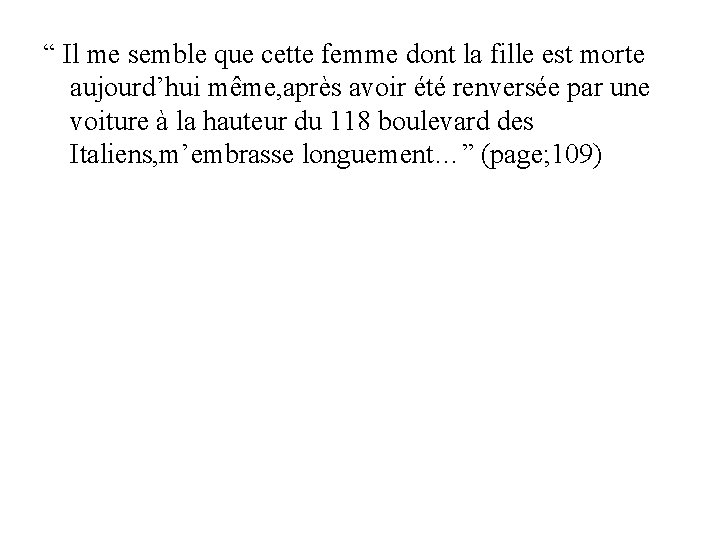 “ Il me semble que cette femme dont la fille est morte aujourd’hui même,