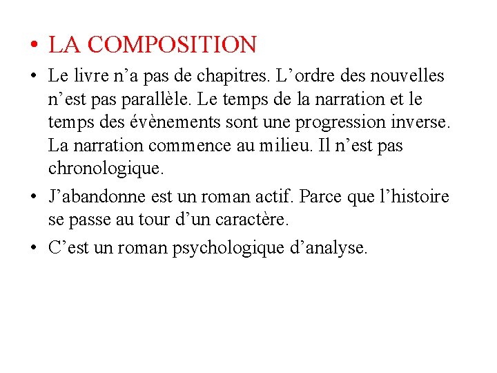  • LA COMPOSITION • Le livre n’a pas de chapitres. L’ordre des nouvelles