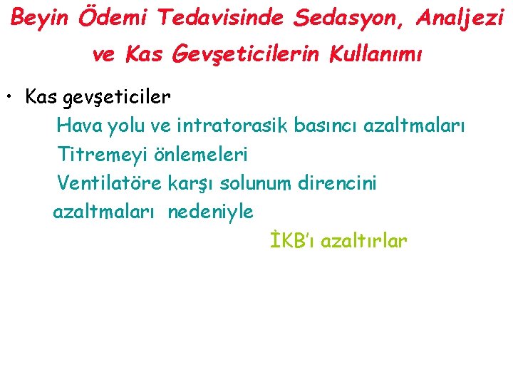 Beyin Ödemi Tedavisinde Sedasyon, Analjezi ve Kas Gevşeticilerin Kullanımı • Kas gevşeticiler Hava yolu