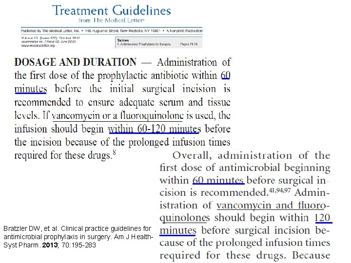 Bratzler DW, et al. Clinical practice guidelines for antimicrobial prophylaxis in surgery. Am J