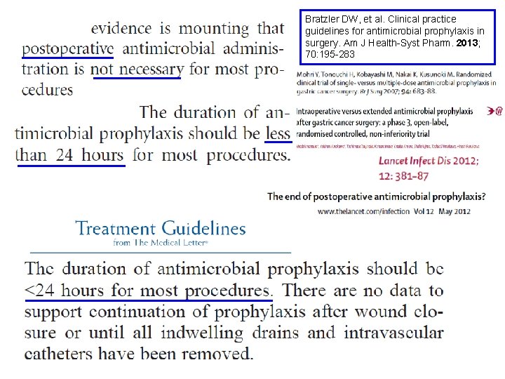Bratzler DW, et al. Clinical practice guidelines for antimicrobial prophylaxis in surgery. Am J