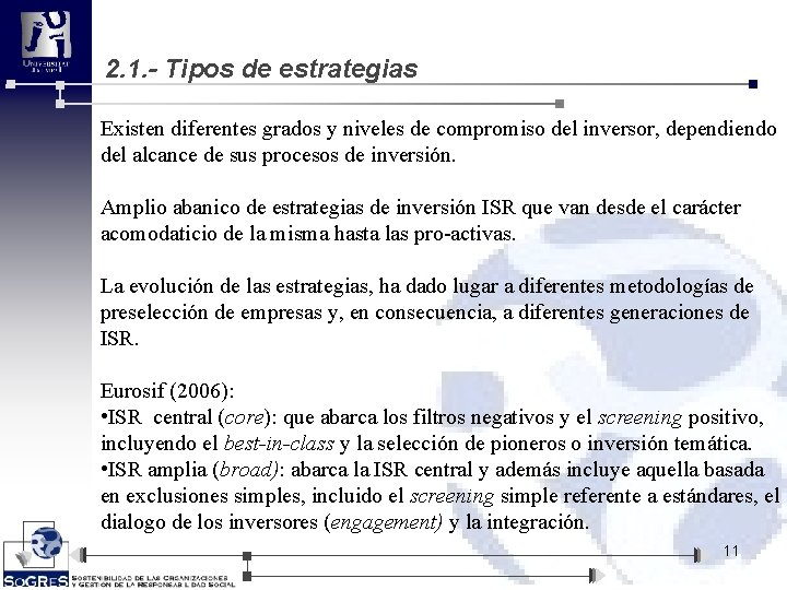 2. 1. - Tipos de estrategias Existen diferentes grados y niveles de compromiso del