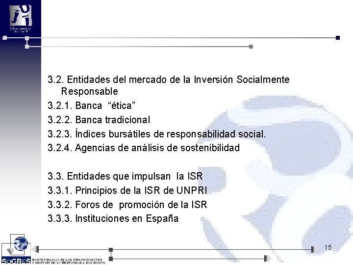 3. 2. Entidades del mercado de la Inversión Socialmente Responsable 3. 2. 1. Banca