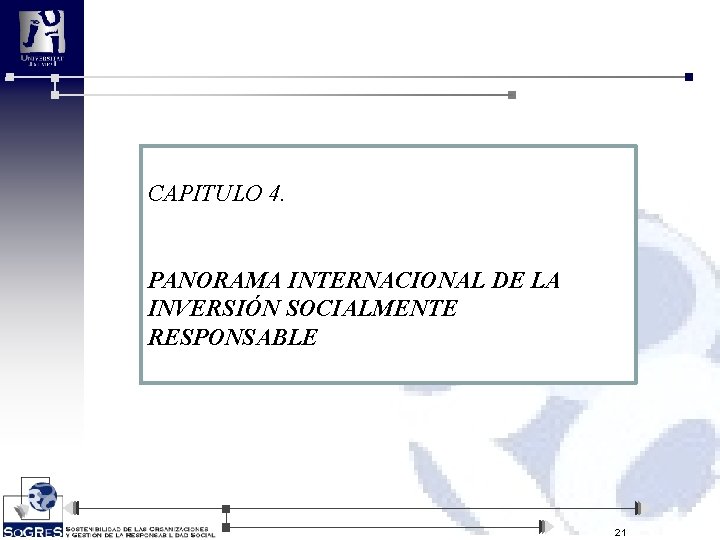 CAPITULO 4. PANORAMA INTERNACIONAL DE LA INVERSIÓN SOCIALMENTE RESPONSABLE 21 