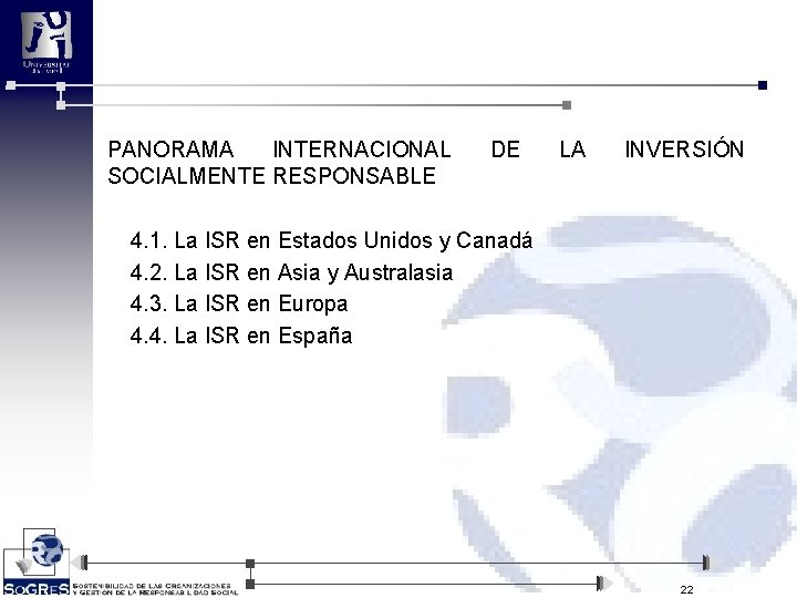 PANORAMA INTERNACIONAL SOCIALMENTE RESPONSABLE DE LA INVERSIÓN 4. 1. La ISR en Estados Unidos