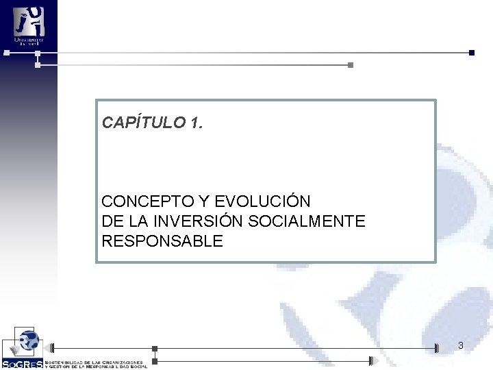 CAPÍTULO 1. CONCEPTO Y EVOLUCIÓN DE LA INVERSIÓN SOCIALMENTE RESPONSABLE 3 