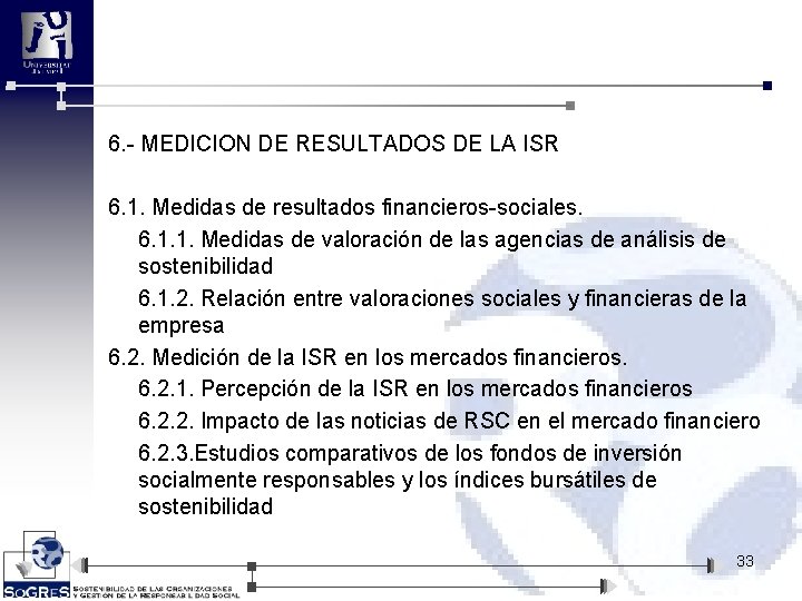 6. - MEDICION DE RESULTADOS DE LA ISR 6. 1. Medidas de resultados financieros-sociales.