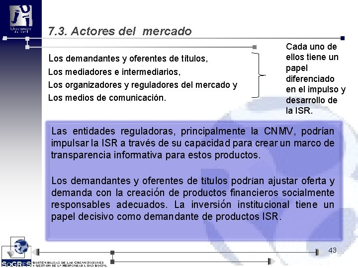 7. 3. Actores del mercado Los demandantes y oferentes de títulos, Los mediadores e