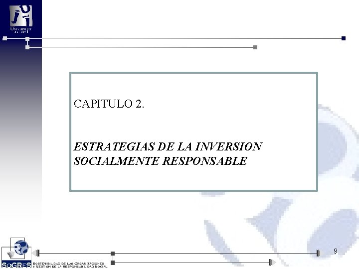 CAPITULO 2. ESTRATEGIAS DE LA INVERSION SOCIALMENTE RESPONSABLE 9 