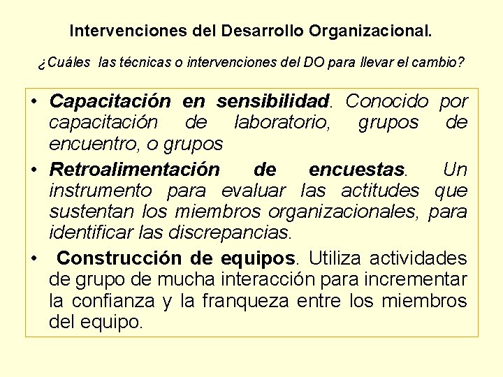 Intervenciones del Desarrollo Organizacional. ¿Cuáles las técnicas o intervenciones del DO para llevar el