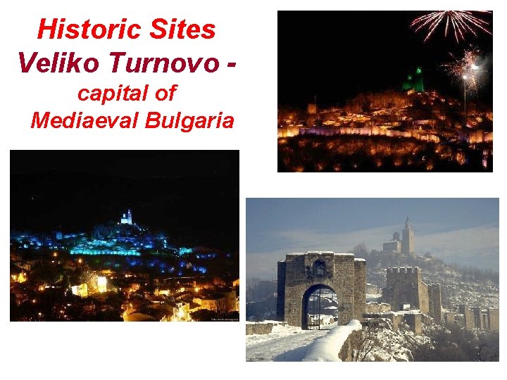 Historic Sites Veliko Turnovo - capital of Mediaeval Bulgaria 