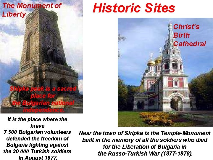 Historic Sites The Monument of Liberty Christ’s Birth Cathedral Shipka peak is a sacred