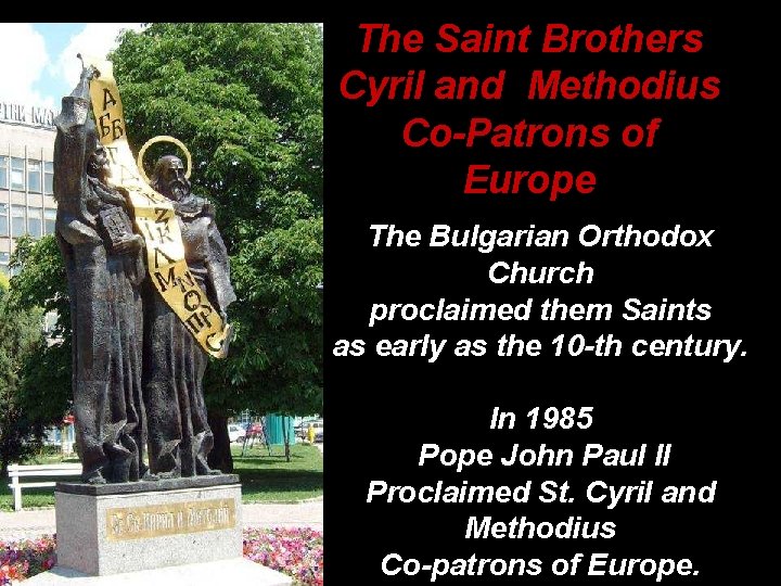 The Saint Brothers Cyril and Methodius Co-Patrons of Europe The Bulgarian Orthodox Church proclaimed