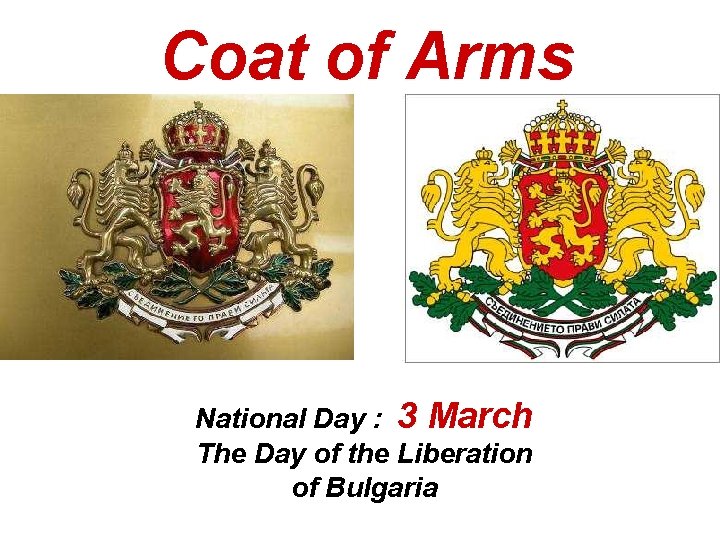 Coat of Arms National Day : 3 March The Day of the Liberation of