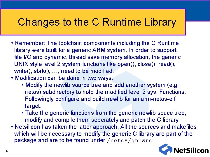 Changes to the C Runtime Library • Remember: The toolchain components including the C