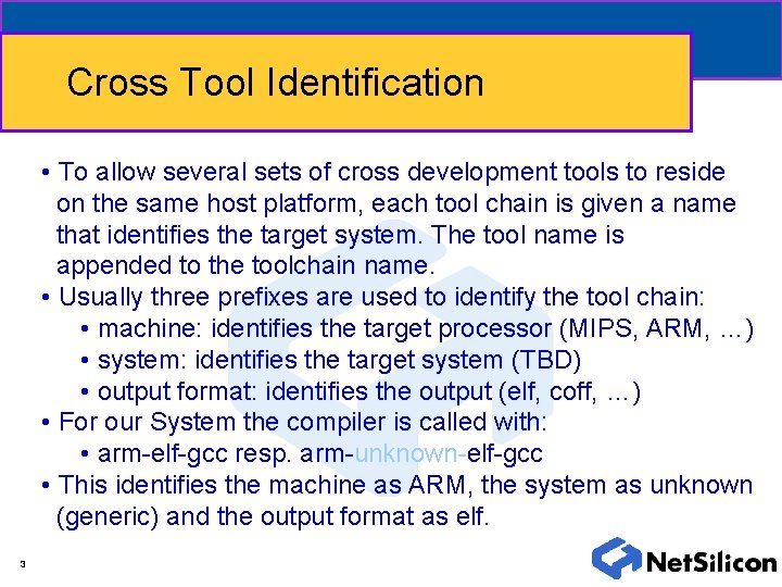 Cross Tool Identification • To allow several sets of cross development tools to reside