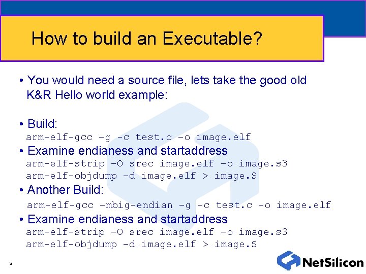 How to build an Executable? • You would need a source file, lets take