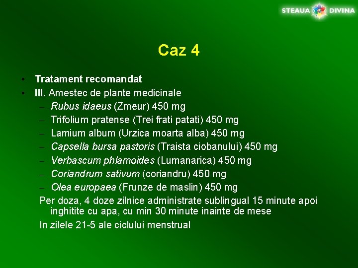 Caz 4 • Tratament recomandat • III. Amestec de plante medicinale – Rubus idaeus