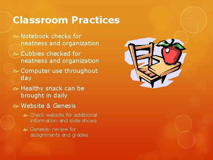 Classroom Practices Notebook checks for neatness and organization Cubbies checked for neatness and organization
