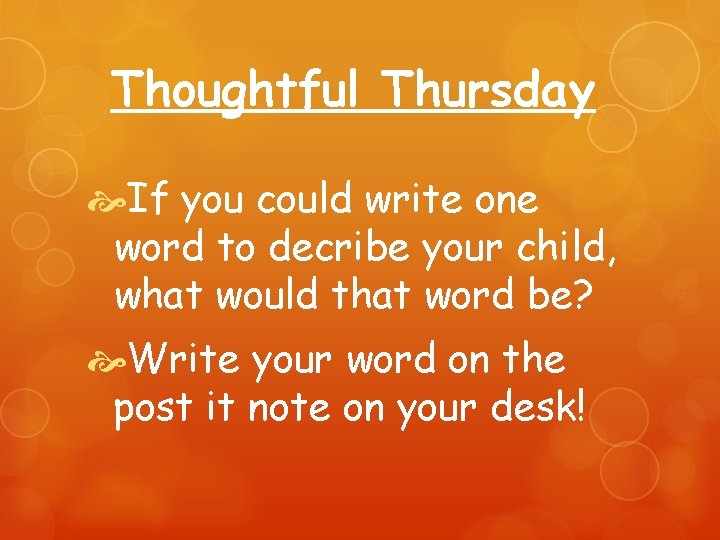 Thoughtful Thursday If you could write one word to decribe your child, what would