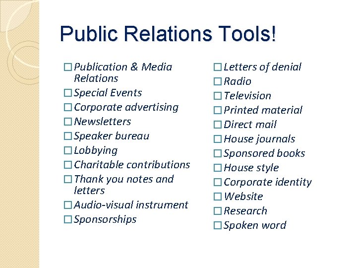 Public Relations Tools! � Publication & Media Relations � Special Events � Corporate advertising