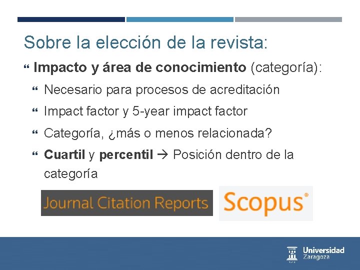 Sobre la elección de la revista: Impacto y área de conocimiento (categoría): Necesario para