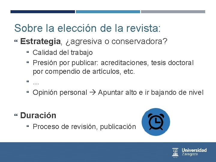 Sobre la elección de la revista: Estrategia, ¿agresiva o conservadora? Calidad del trabajo Presión