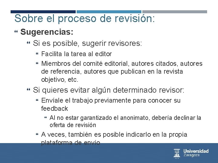 Sobre el proceso de revisión: Sugerencias: Si es posible, sugerir revisores: Facilita la tarea