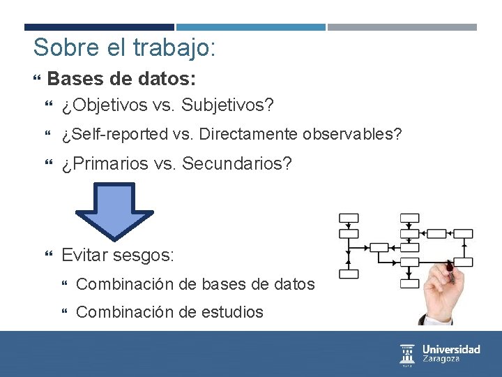 Sobre el trabajo: Bases de datos: ¿Objetivos vs. Subjetivos? ¿Self-reported vs. Directamente observables? ¿Primarios