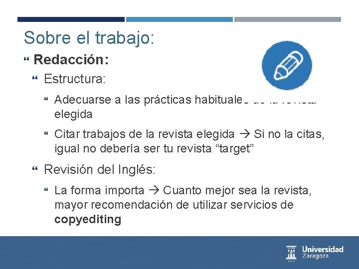 Sobre el trabajo: Redacción: Estructura: Adecuarse a las prácticas habituales de la revista elegida