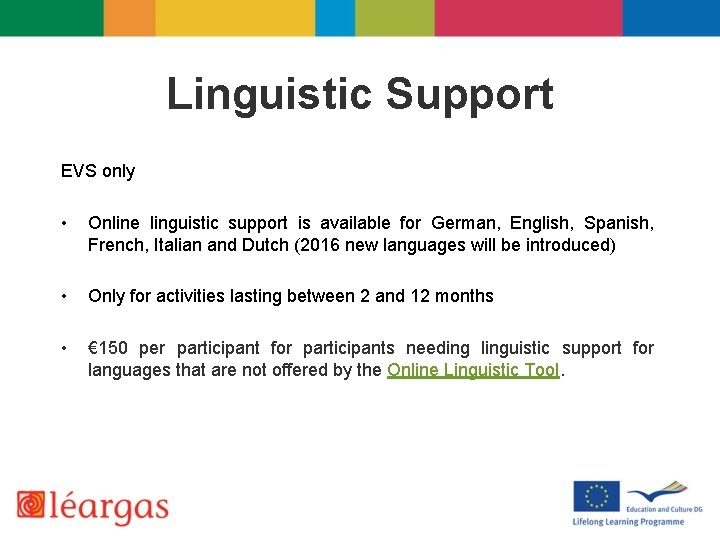 Linguistic Support EVS only • Online linguistic support is available for German, English, Spanish,