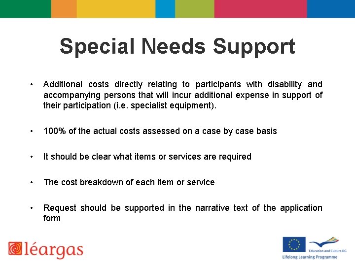 Special Needs Support • Additional costs directly relating to participants with disability and accompanying