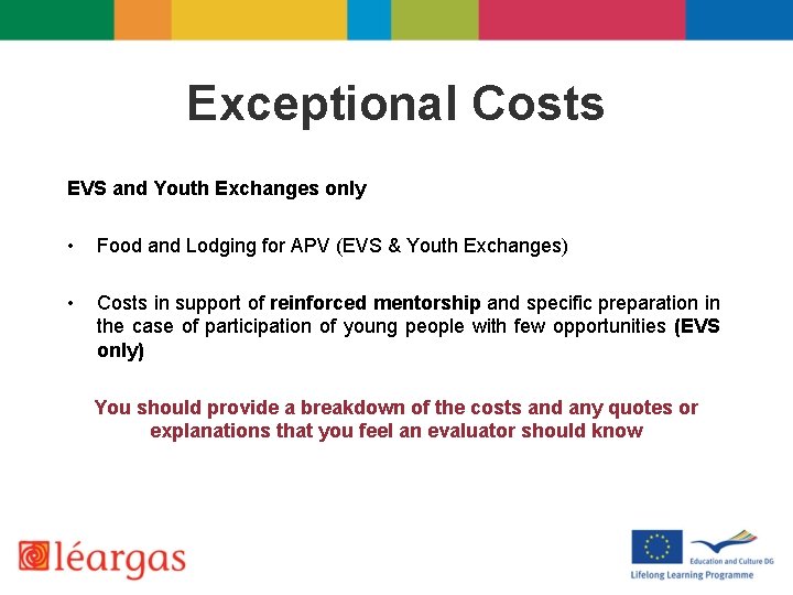 Exceptional Costs EVS and Youth Exchanges only • Food and Lodging for APV (EVS