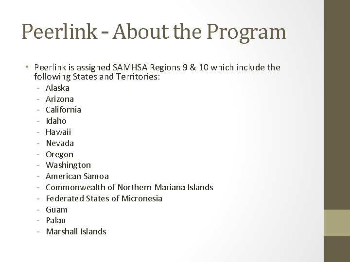 Peerlink – About the Program • Peerlink is assigned SAMHSA Regions 9 & 10