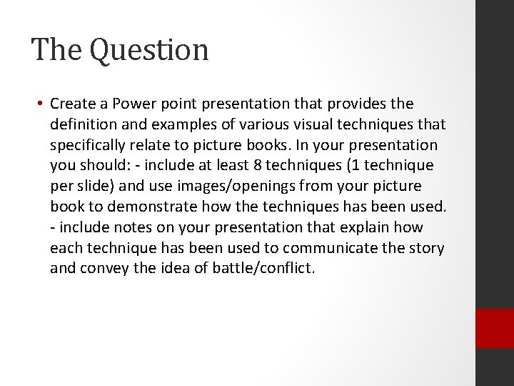The Question • Create a Power point presentation that provides the definition and examples