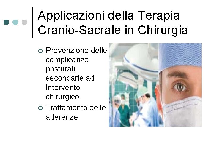 Applicazioni della Terapia Cranio-Sacrale in Chirurgia ¢ ¢ Prevenzione delle complicanze posturali secondarie ad