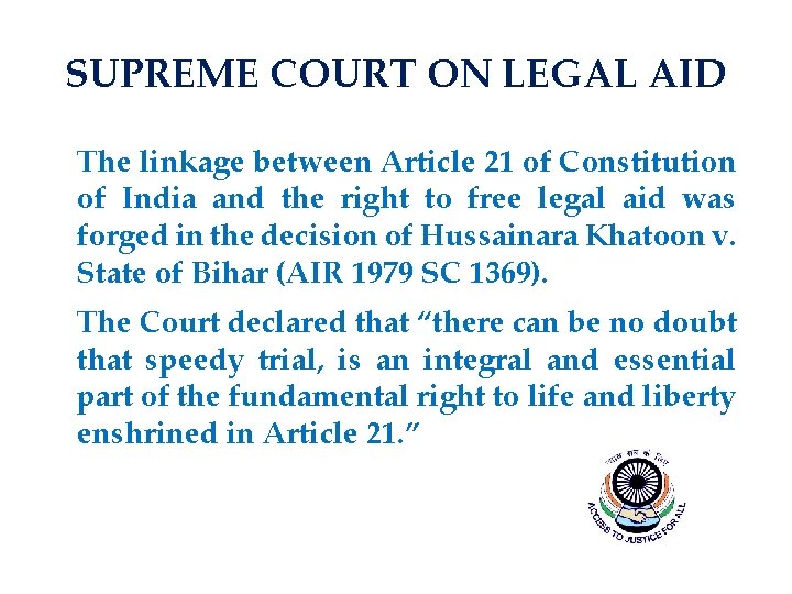 SUPREME COURT ON LEGAL AID The linkage between Article 21 of Constitution of India