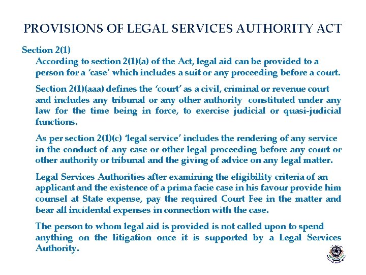 PROVISIONS OF LEGAL SERVICES AUTHORITY ACT Section 2(1) According to section 2(1)(a) of the