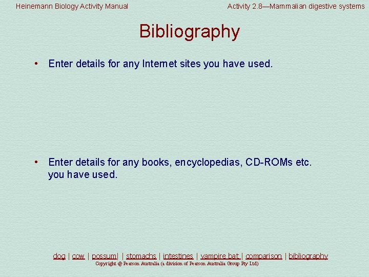 Heinemann Biology Activity Manual Activity 2. 8—Mammalian digestive systems Bibliography • Enter details for