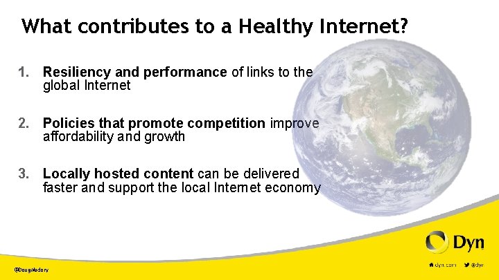 What contributes to a Healthy Internet? 1. Resiliency and performance of links to the
