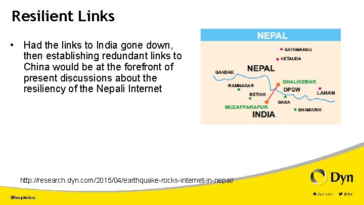 Resilient Links • Had the links to India gone down, then establishing redundant links