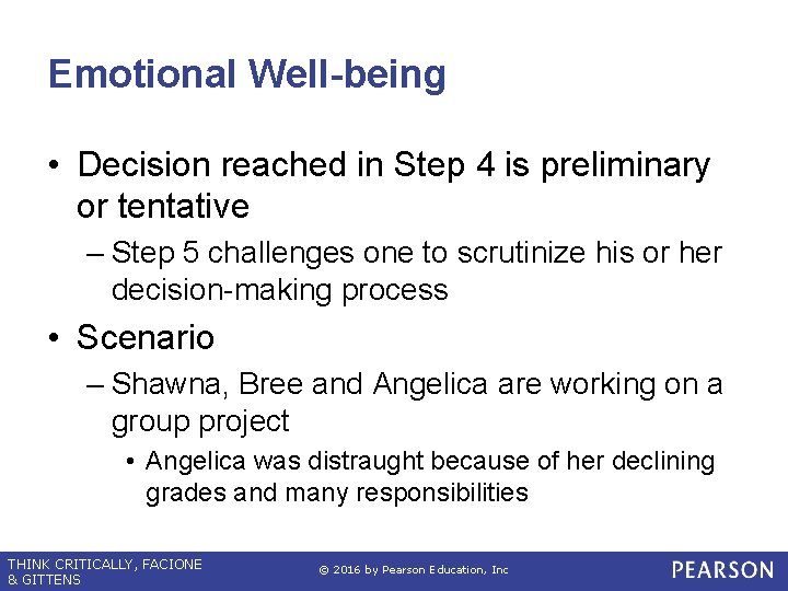 Emotional Well-being • Decision reached in Step 4 is preliminary or tentative – Step