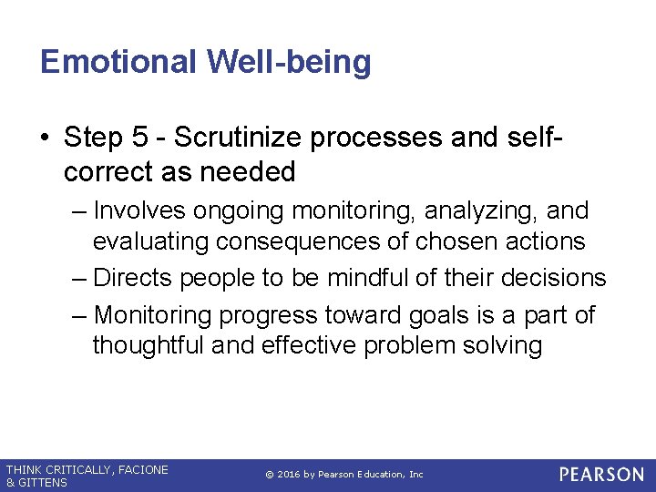 Emotional Well-being • Step 5 - Scrutinize processes and selfcorrect as needed – Involves